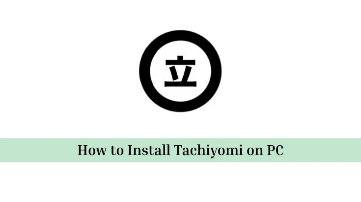 How to Install Tachiyomi on PC