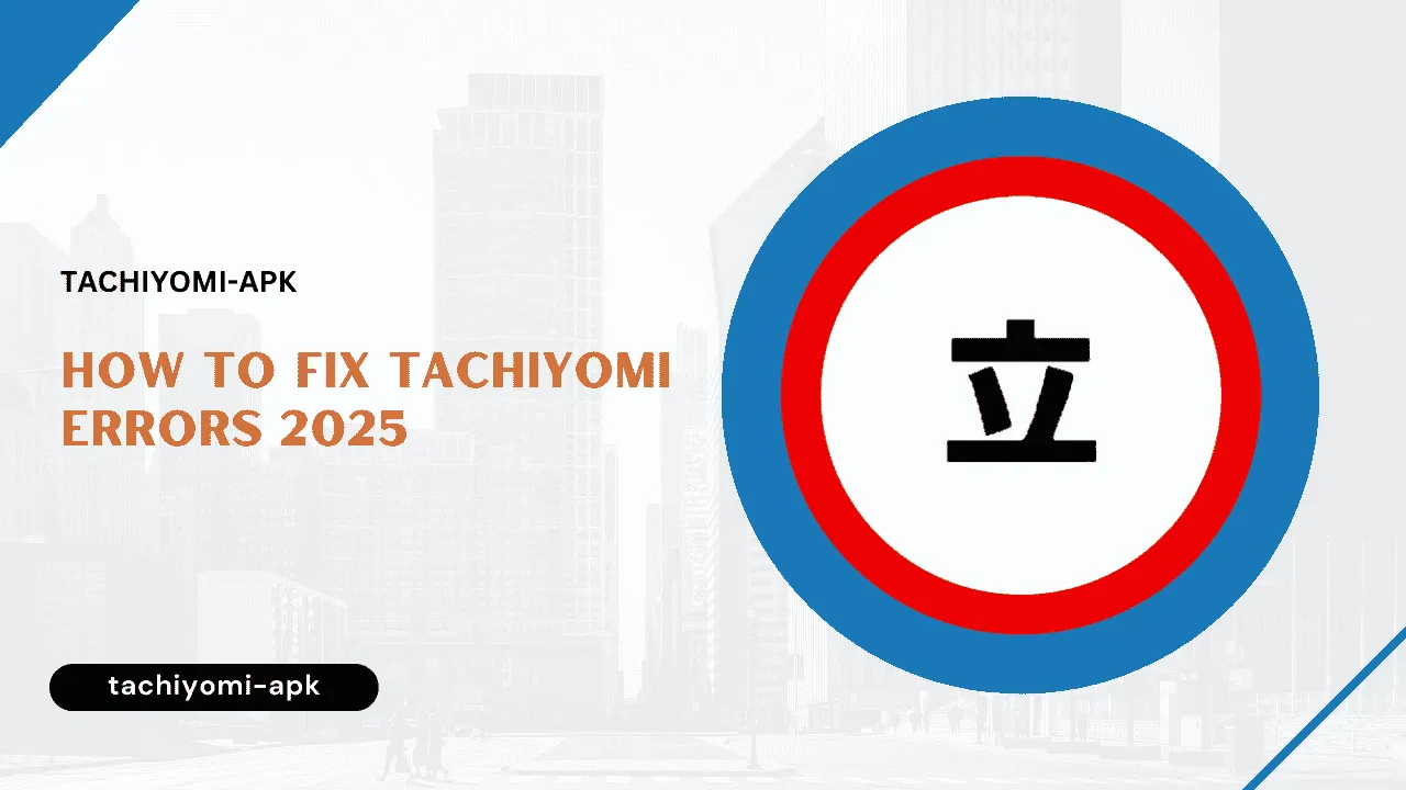 How to Fix Tachiyomi errors 2025
