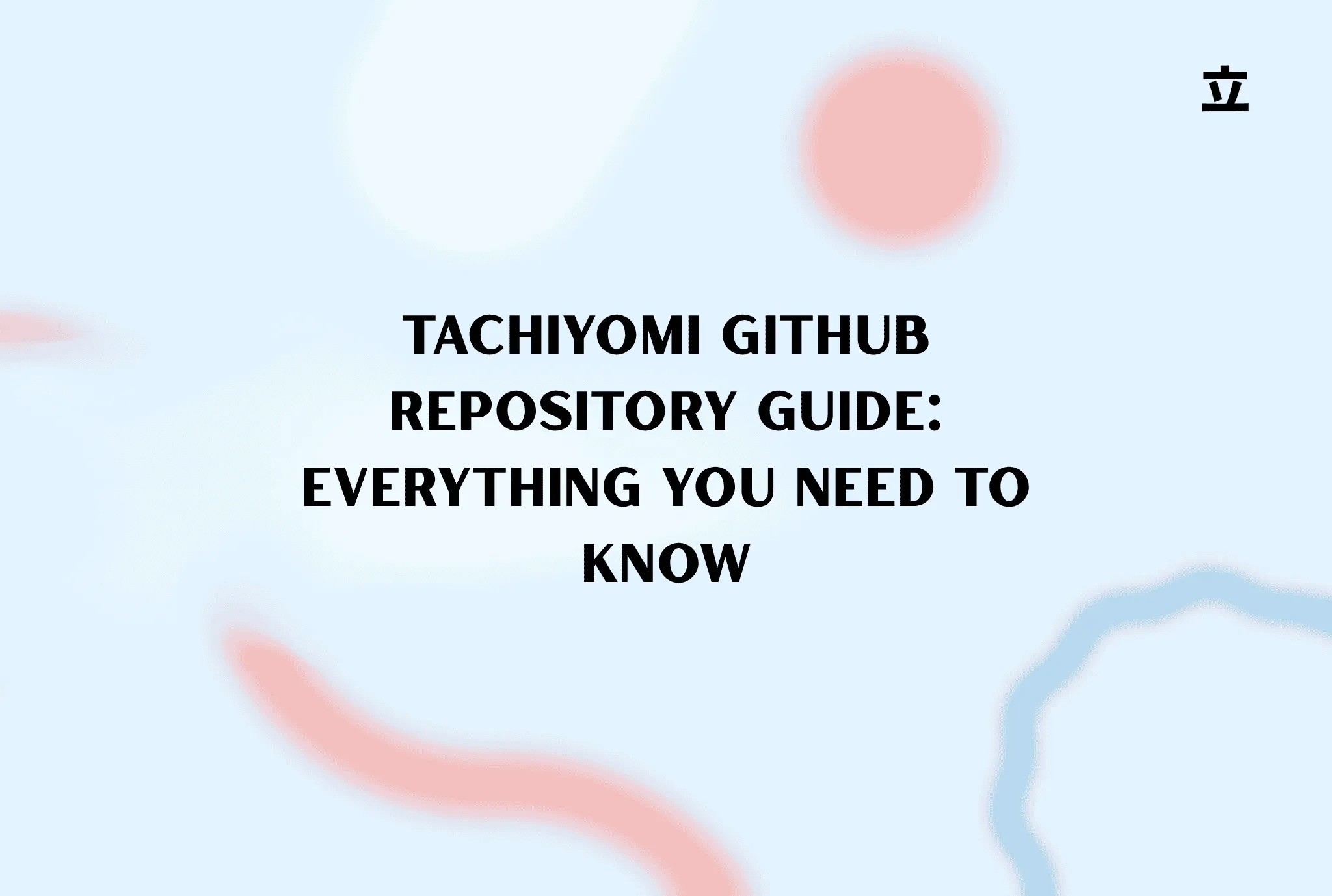 Tachiyomi GitHub Repository Guide: Everything You Need to Know