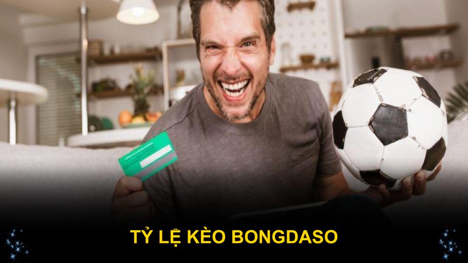 Tỷ lệ kèo tỷ lệ kèo Bongdaso tổng quan
